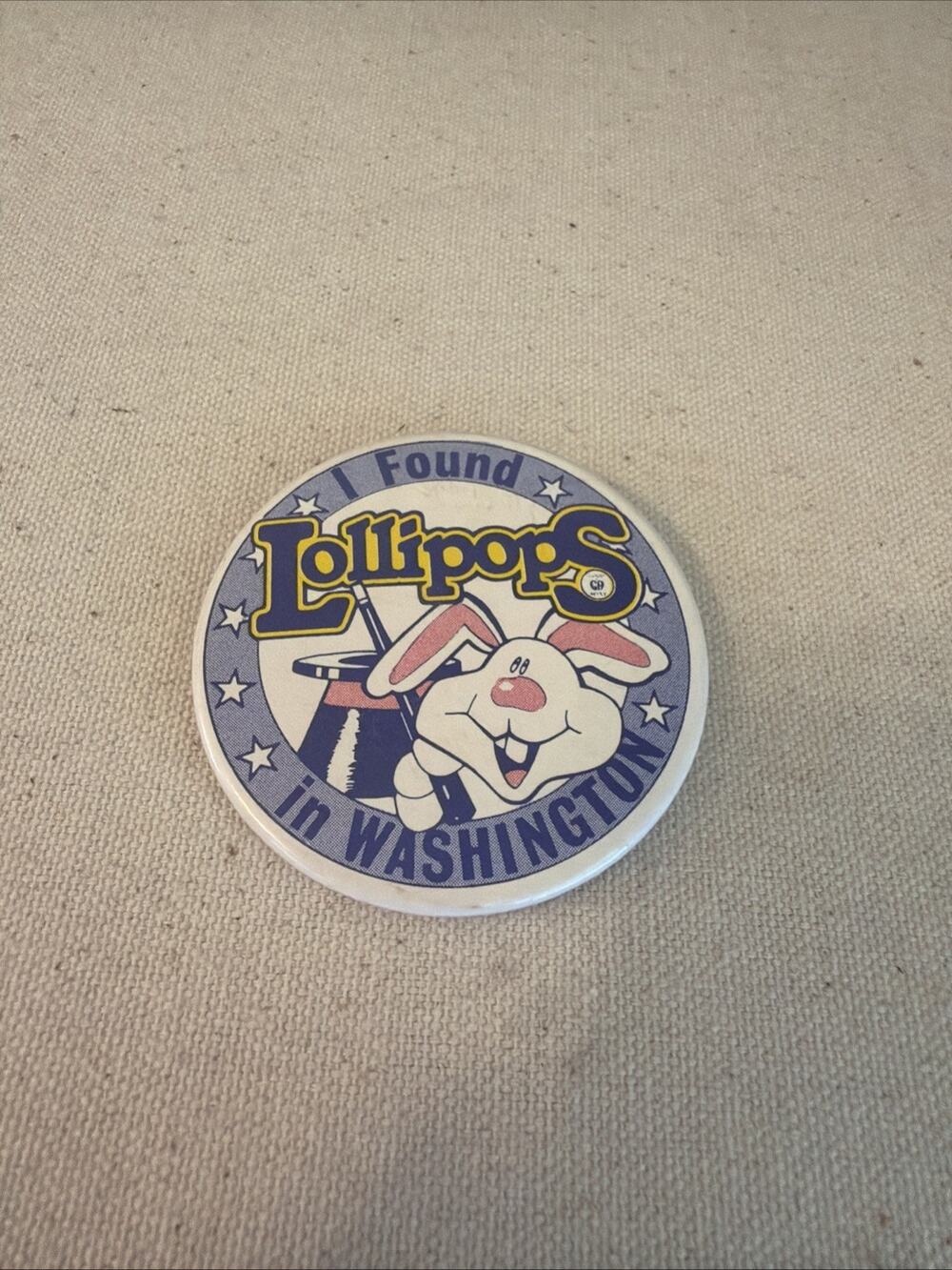 I Found Lollipops In Washington Button Pinback